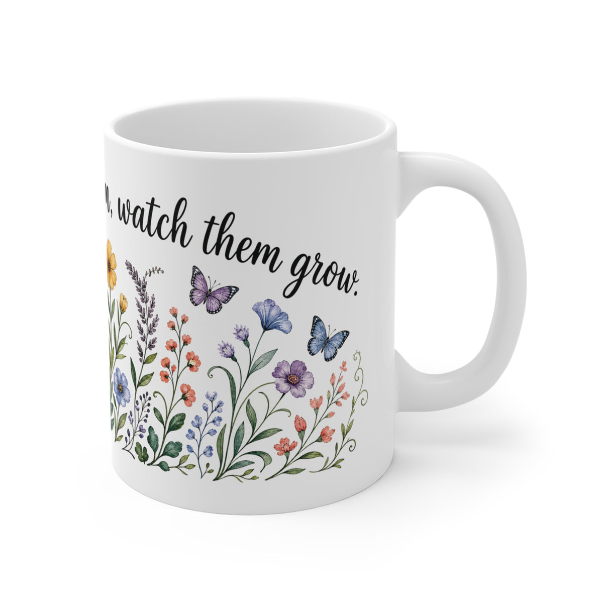 Teach Them, Love Them, Watch Them Grow Kindergarten Teacher Mug
