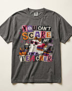 You Can't Scare Me Kindergarten Teacher Shirt