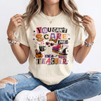 You Can't Scare Me Kindergarten Teacher Shirt