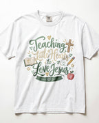 Teaching Little Hearts To Love Jesus Sage Kindergarten Teacher Shirt