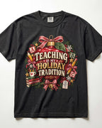 Teaching Is My Holiday Tradition Kindergarten Teacher Shirt