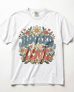 Rooted In Love Kindergarten Teacher Shirt