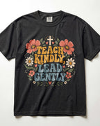 Teach Kindly, Lead Gently Kindergarten Teacher Shirt