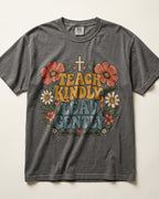 Teach Kindly, Lead Gently Kindergarten Teacher Shirt