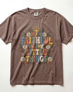 Faithful In The Little Things Kindergarten Teacher Shirt