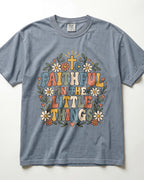 Faithful In The Little Things Kindergarten Teacher Shirt