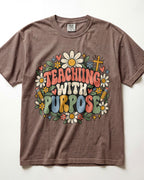 Teaching With Purpose Kindergarten Teacher Shirt