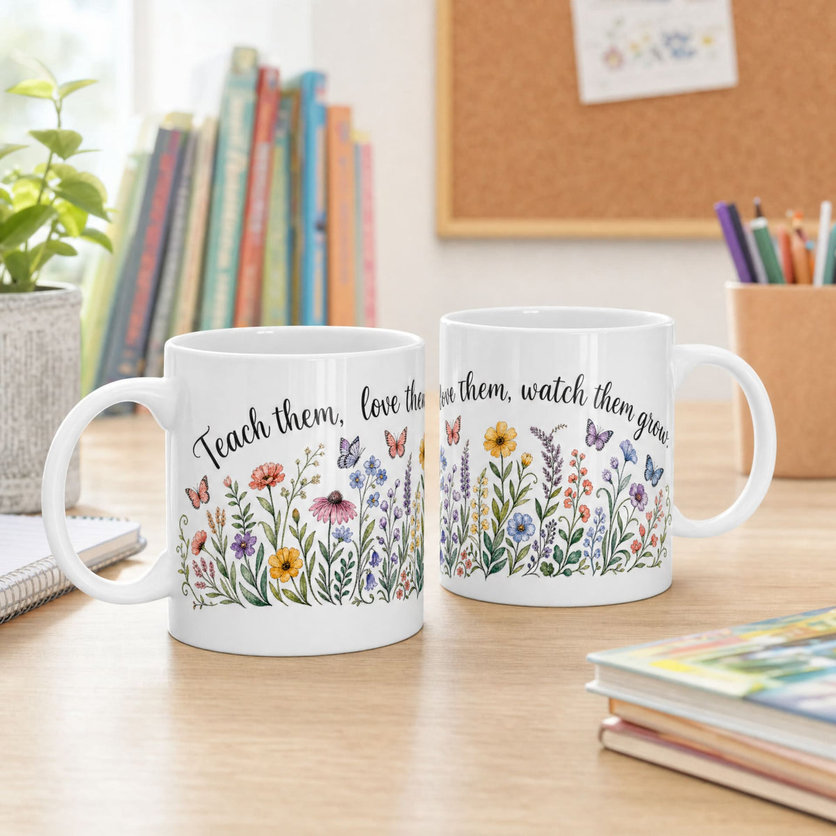 Teach Them, Love Them, Watch Them Grow Kindergarten Teacher Mug