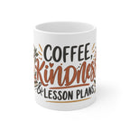 Coffee, Kindness & Lesson Plans Kindergarten Teacher Mug