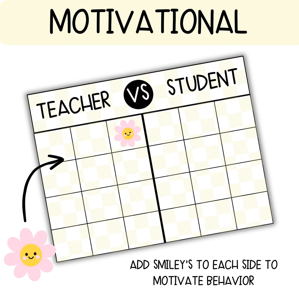 A motivational classroom behavior chart titled 'MOTIVATIONAL' with a grid labeled 'TEACHER VS STUDENT.' The chart has a cream-and-white checkered background, black text and lines, and a small smiling flower icon placed in one cell.
